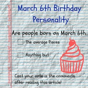 March 6 Zodiac Is Pisces, Birthdays And Horoscope - Zodiac Signs 101