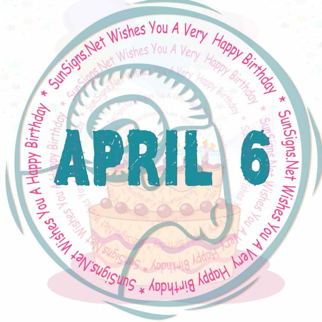 April 6 Zodiac Is Aries, Birthdays And Horoscope - Zodiac Signs 101