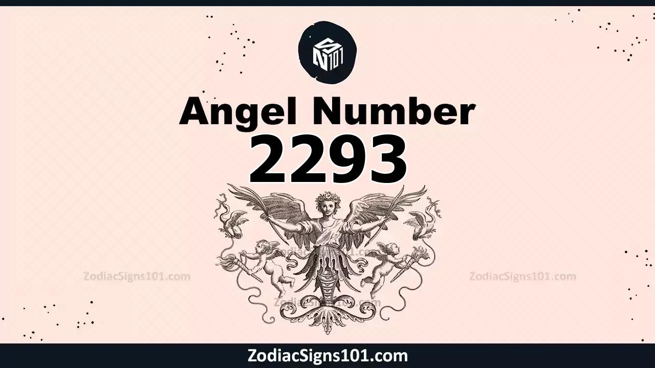 2293 Angel Number Spiritual Meaning And Significance