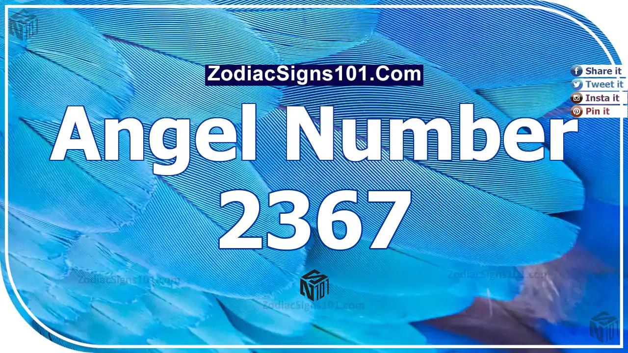 2367 Angel Number Spiritual Meaning And Significance