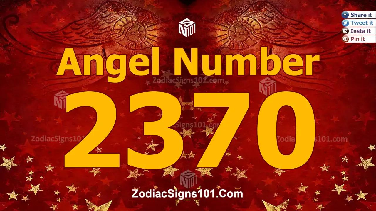 2370 Angel Number Spiritual Meaning And Significance