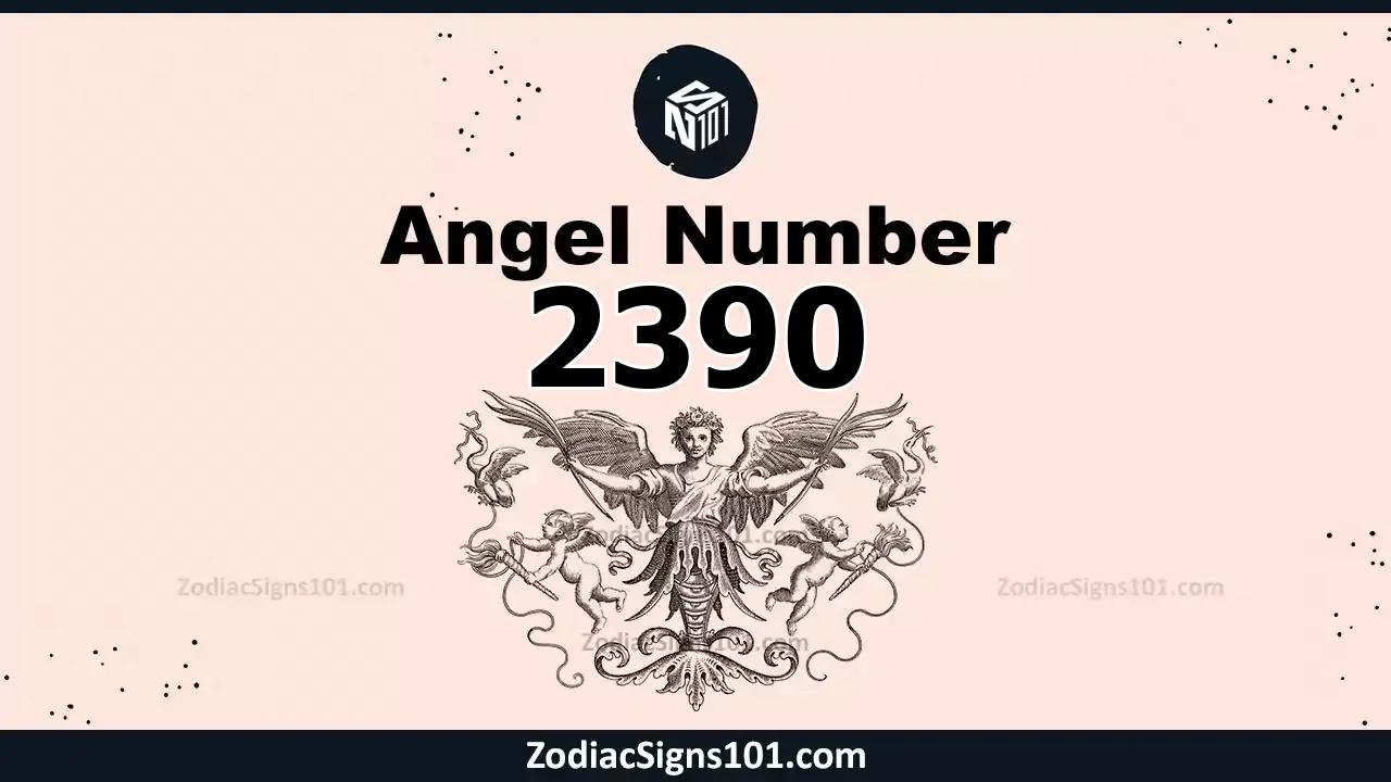 2390 Angel Number Spiritual Meaning And Significance