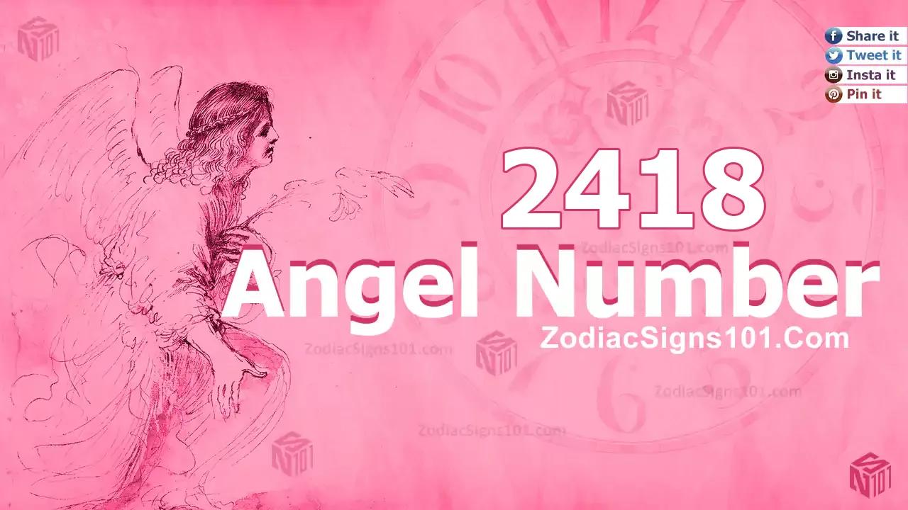 2418 Angel Number Spiritual Meaning And Significance
