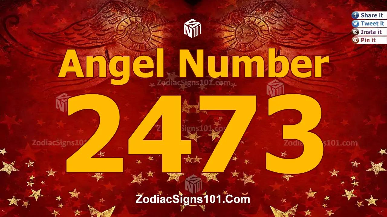 2473 Angel Number Spiritual Meaning And Significance