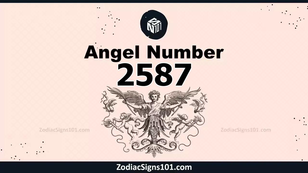 2587 Angel Number Spiritual Meaning And Significance