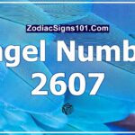 2607 Angel Number Spiritual Meaning And Significance