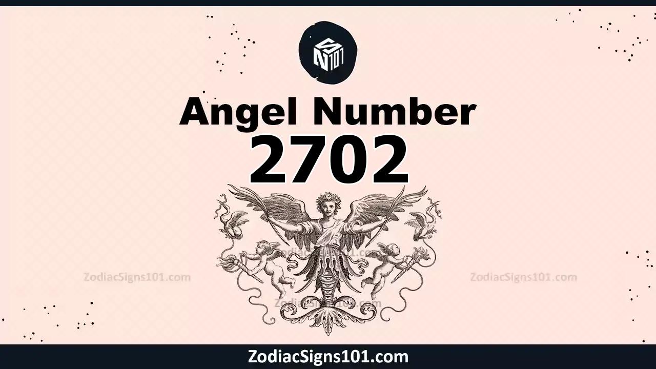 2702 Angel Number Spiritual Meaning And Significance