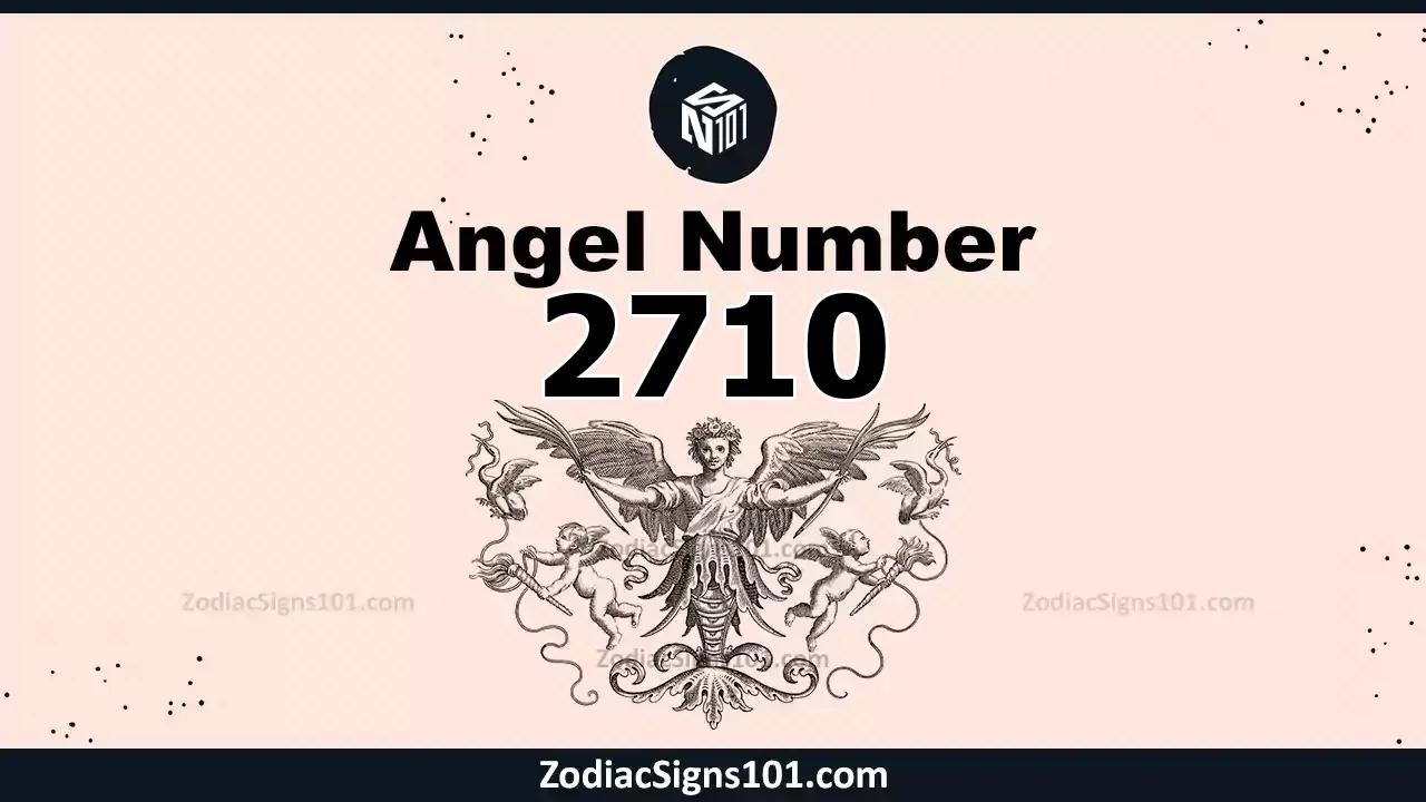 2710 Angel Number Spiritual Meaning And Significance