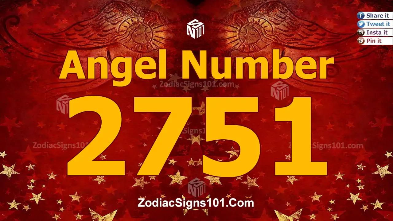 2751 Angel Number Spiritual Meaning And Significance
