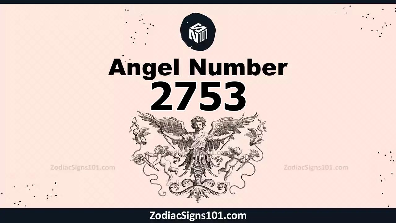 2753 Angel Number Spiritual Meaning And Significance