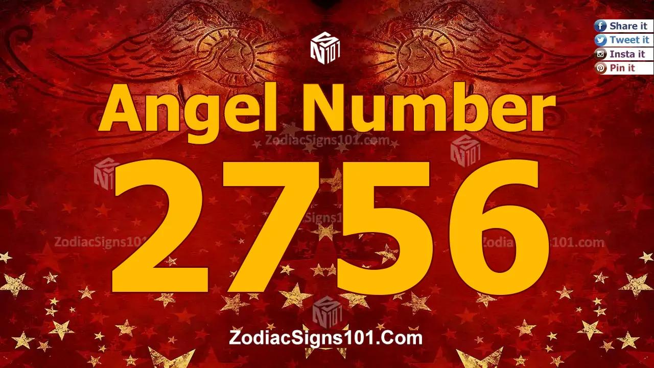 2756 Angel Number Spiritual Meaning And Significance