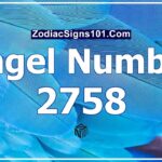 2758 Angel Number Spiritual Meaning And Significance