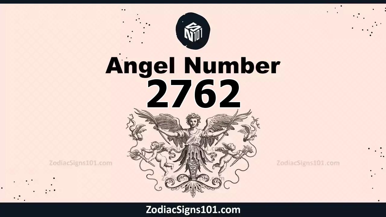 2762 Angel Number Spiritual Meaning And Significance