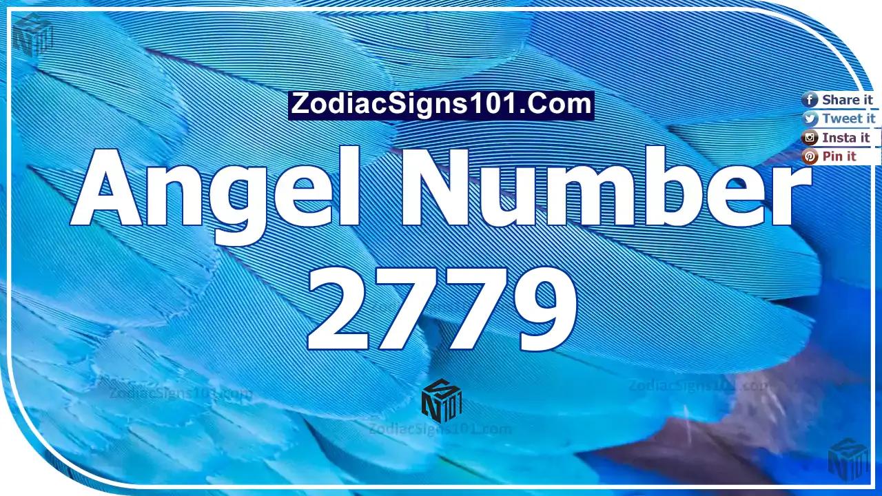 2779 Angel Number Spiritual Meaning And Significance