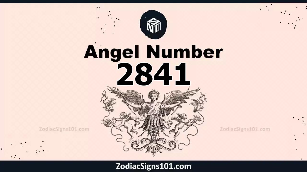 2841 Angel Number Spiritual Meaning And Significance