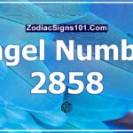2858 Angel Number Spiritual Meaning And Significance