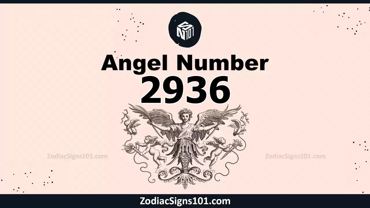 2936 Angel Number Spiritual Meaning And Significance