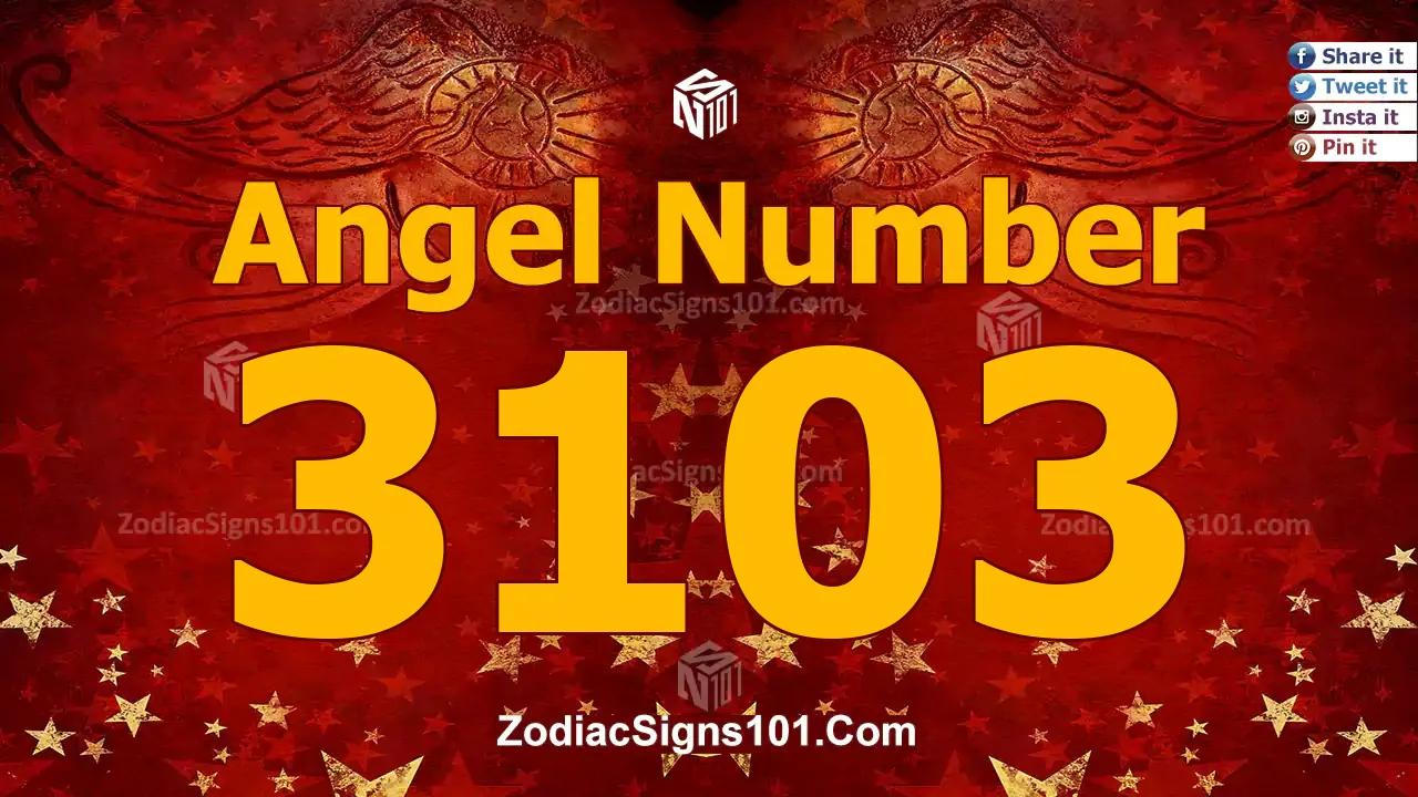 3103 Angel Number Spiritual Meaning And Significance