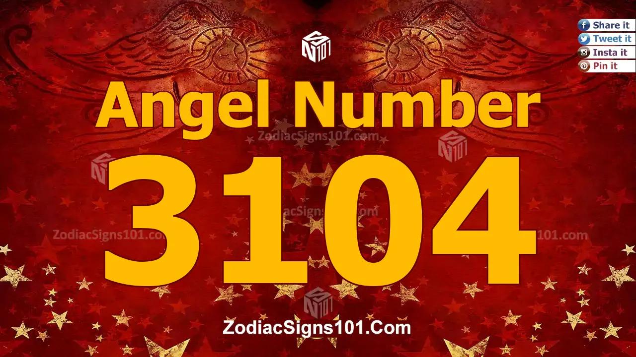 3104 Angel Number Spiritual Meaning And Significance