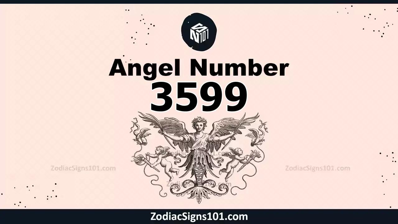 3599 Angel Number Spiritual Meaning And Significance