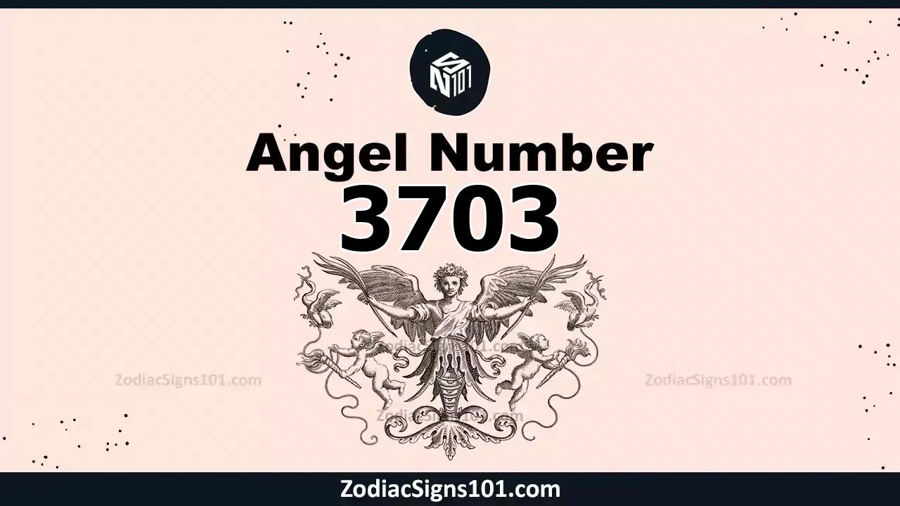 3703 Angel Number Spiritual Meaning And Significance