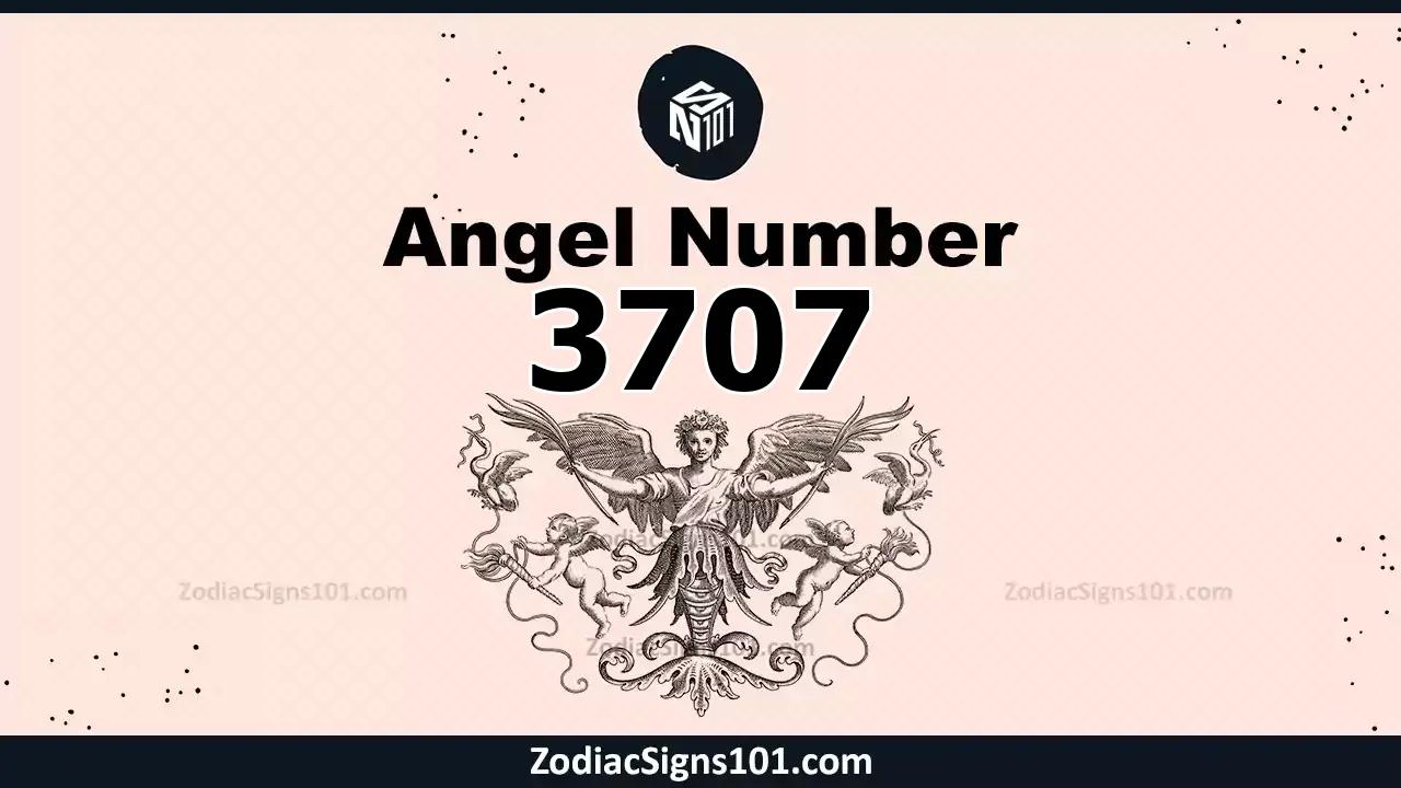 3707 Angel Number Spiritual Meaning And Significance