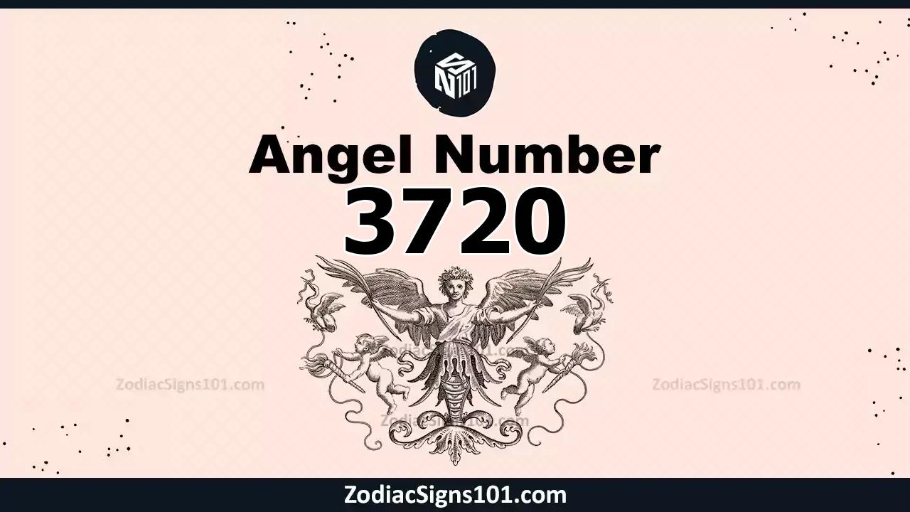 3720 Angel Number Spiritual Meaning And Significance