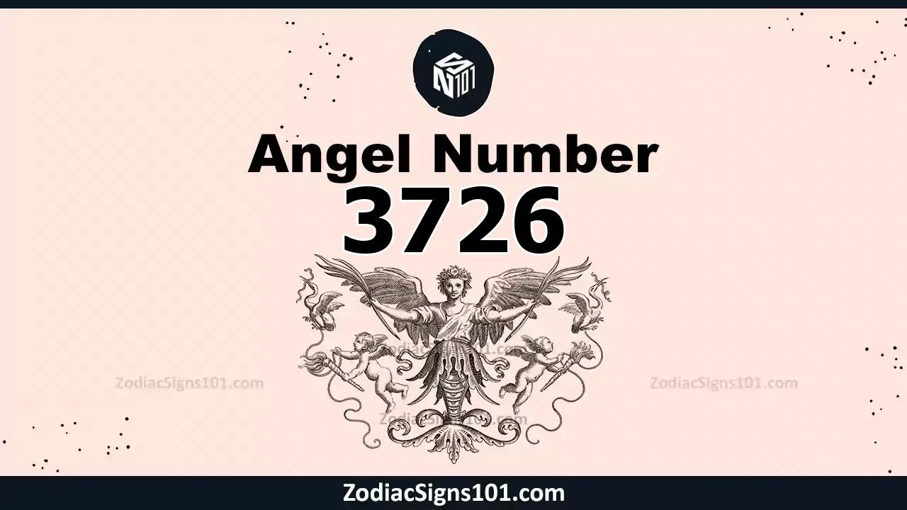 3726 Angel Number Spiritual Meaning And Significance