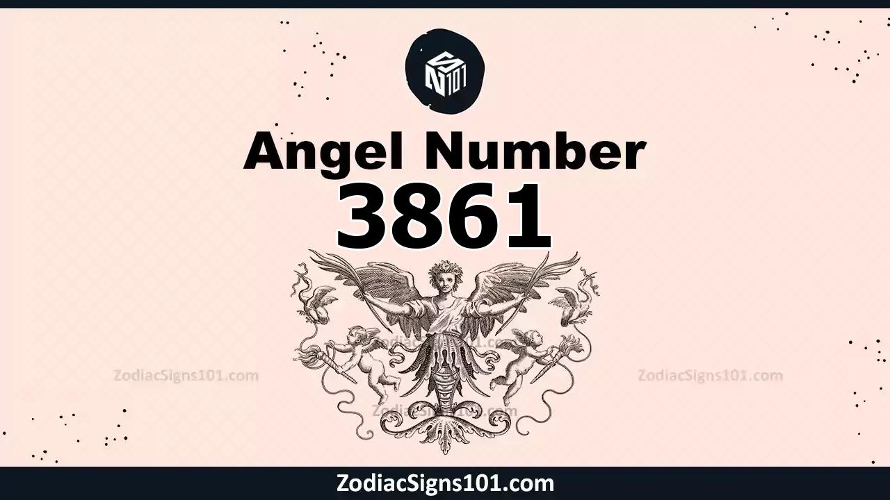 3861 Angel Number Spiritual Meaning And Significance