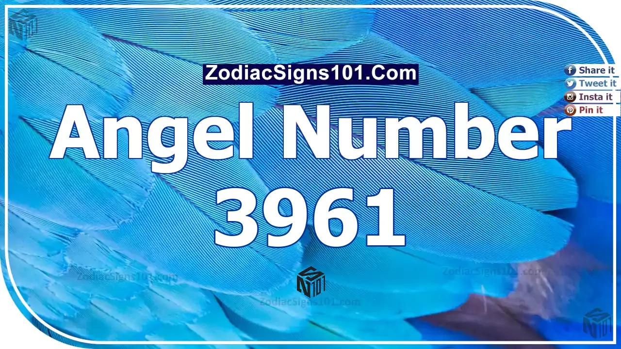 3961 Angel Number Spiritual Meaning And Significance