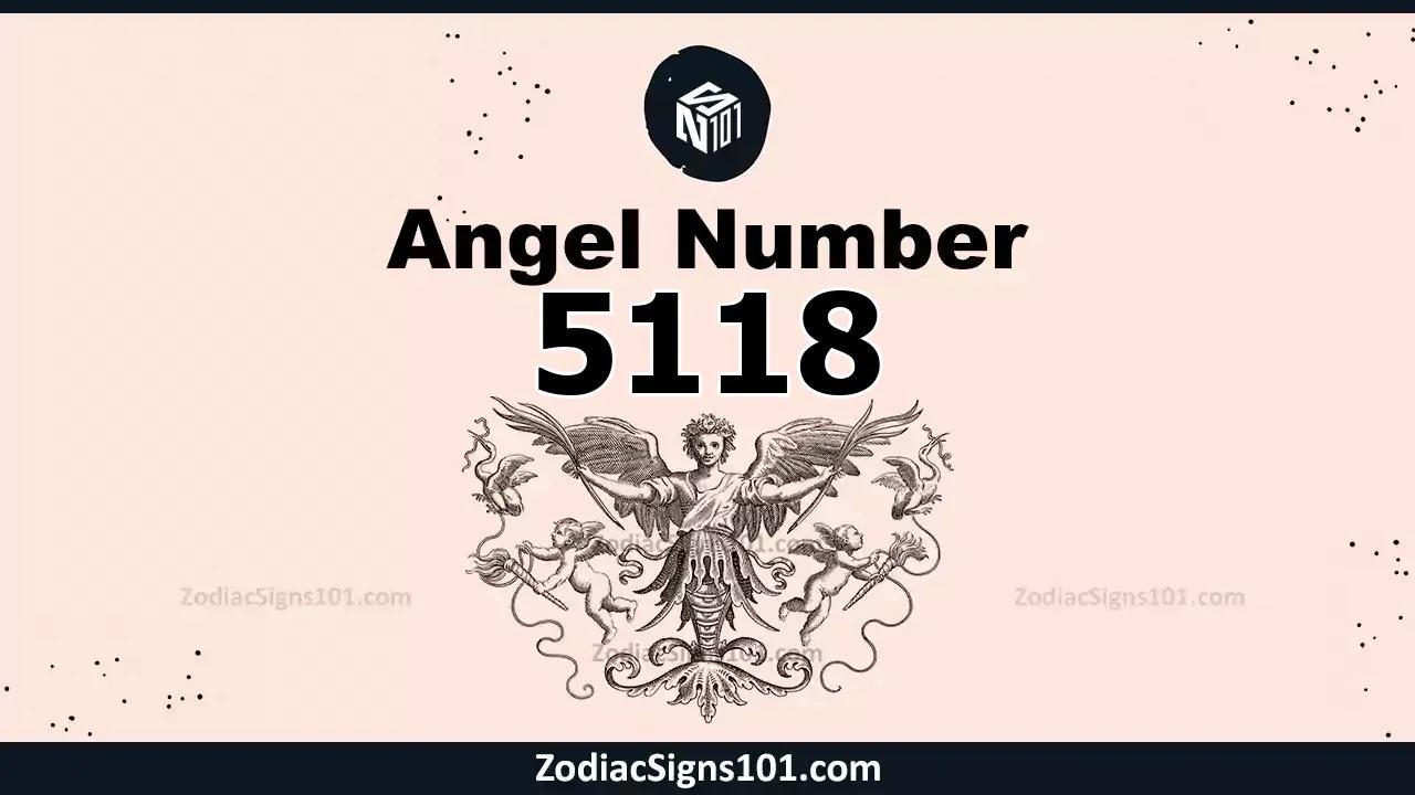 5118 Angel Number Spiritual Meaning And Significance