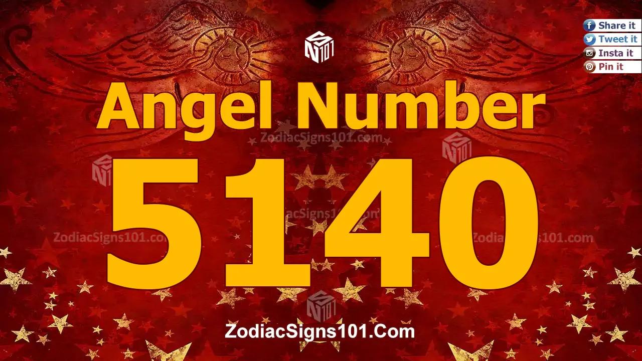 5140 Angel Number Spiritual Meaning And Significance