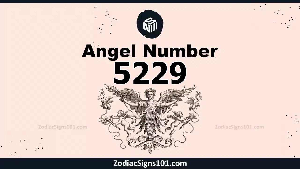 5229 Angel Number Spiritual Meaning And Significance