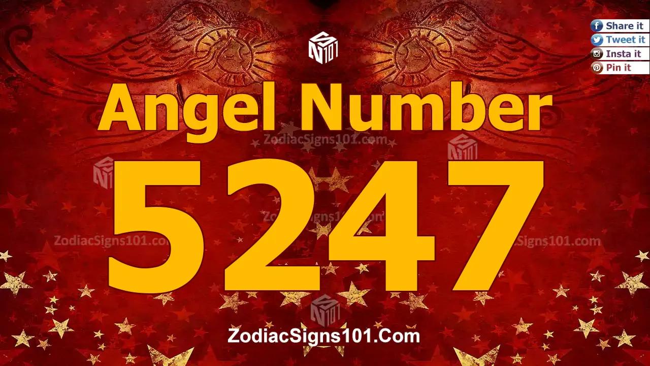 5247 Angel Number Spiritual Meaning And Significance