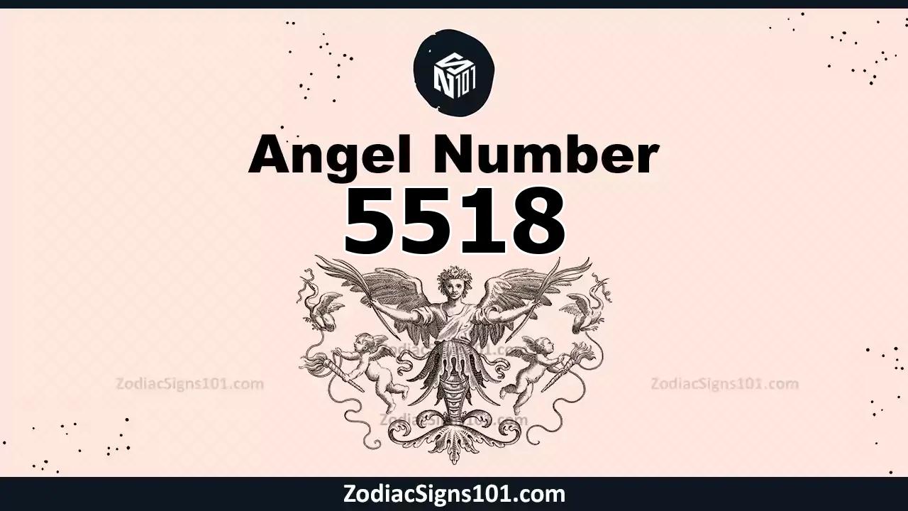 5518 Angel Number Spiritual Meaning And Significance