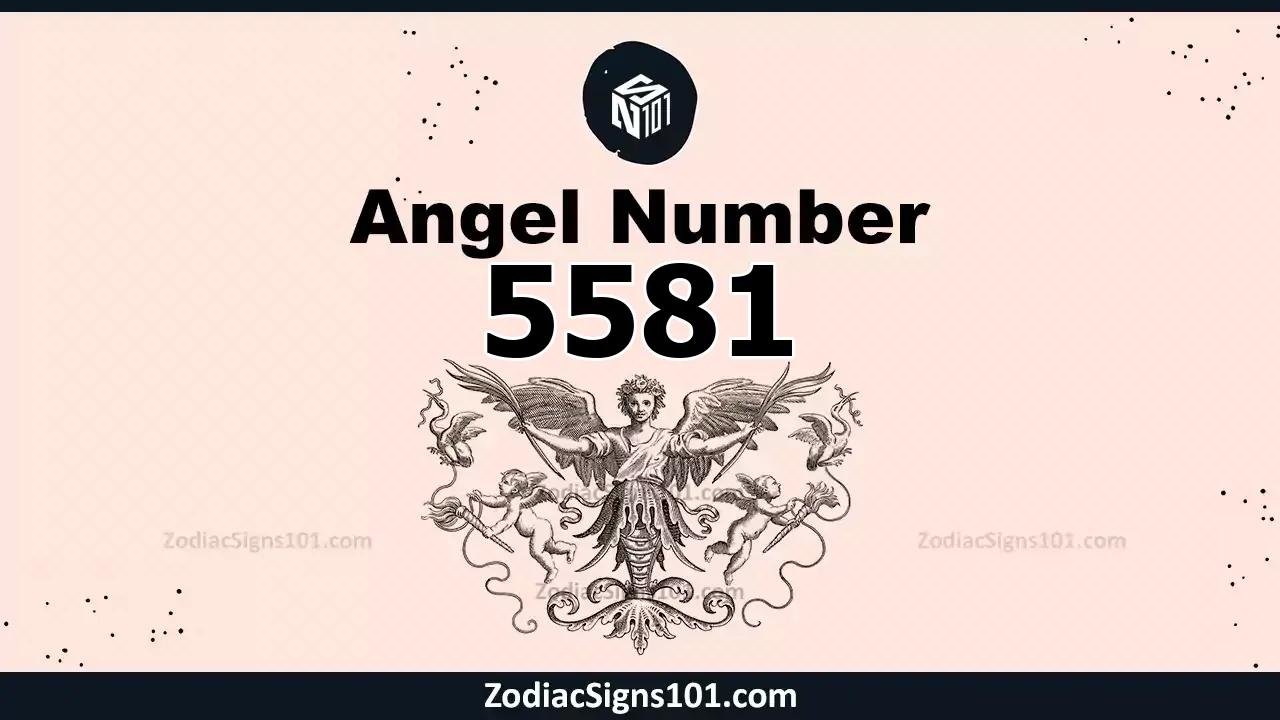 5581 Angel Number Spiritual Meaning And Significance