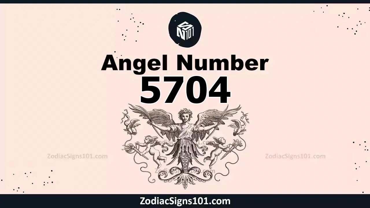 5704 Angel Number Spiritual Meaning And Significance