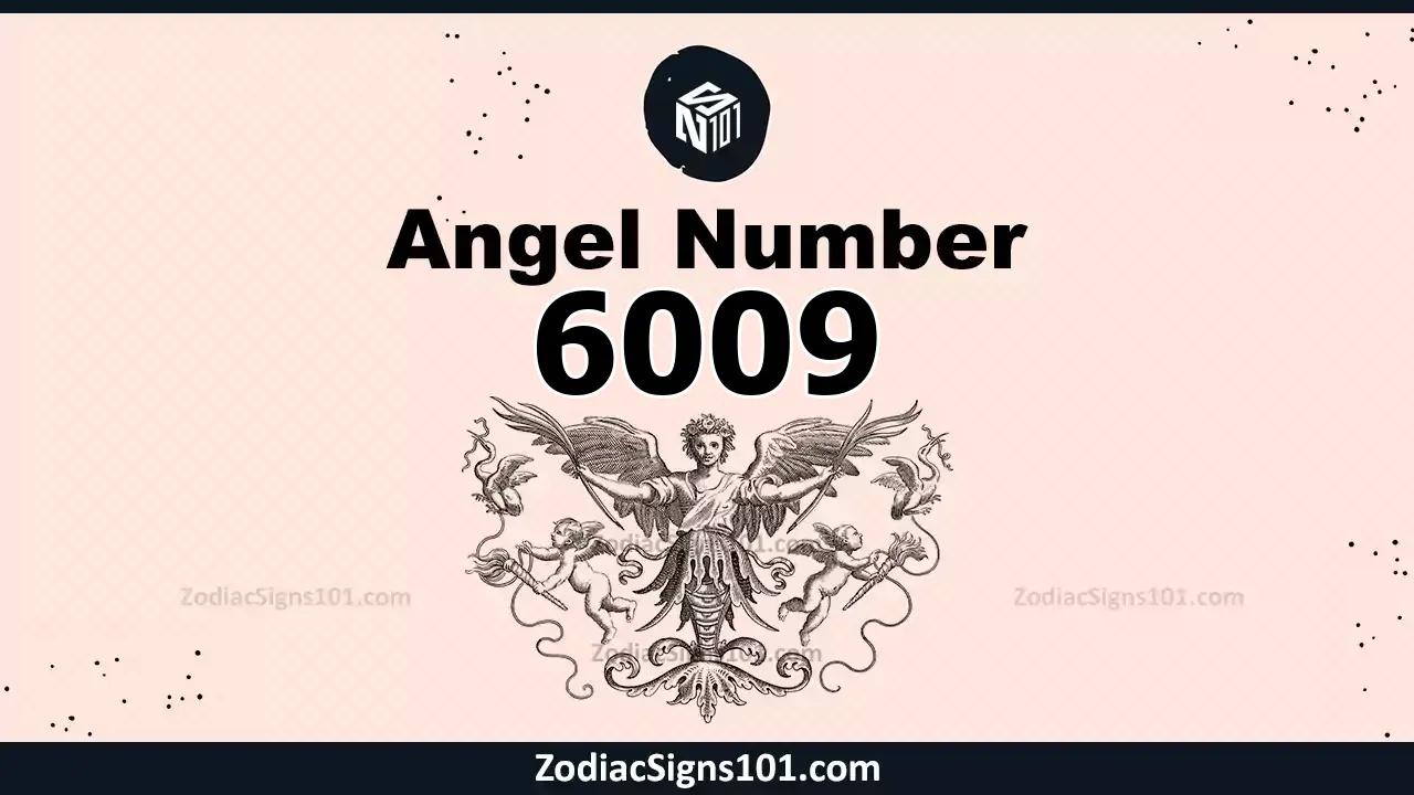 6009 Angel Number Spiritual Meaning And Significance