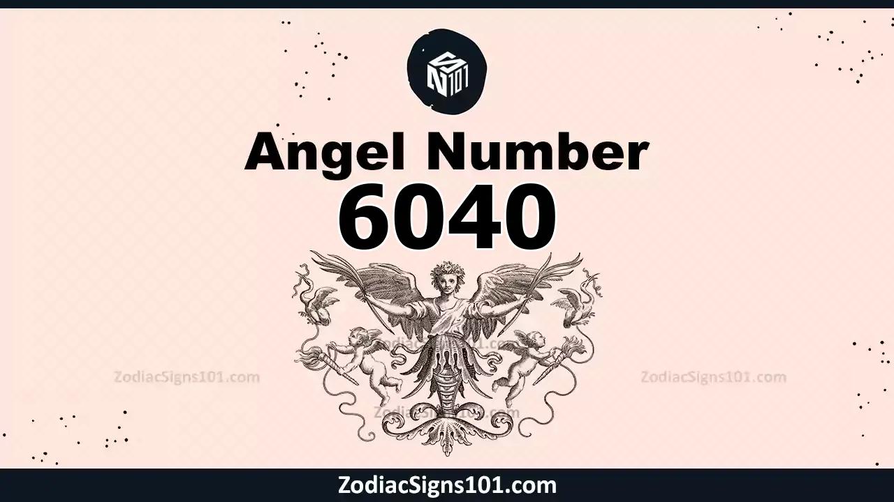 6040 Angel Number Spiritual Meaning And Significance