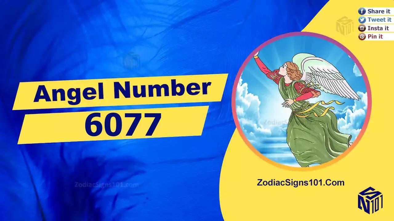 6077 Angel Number Spiritual Meaning And Significance