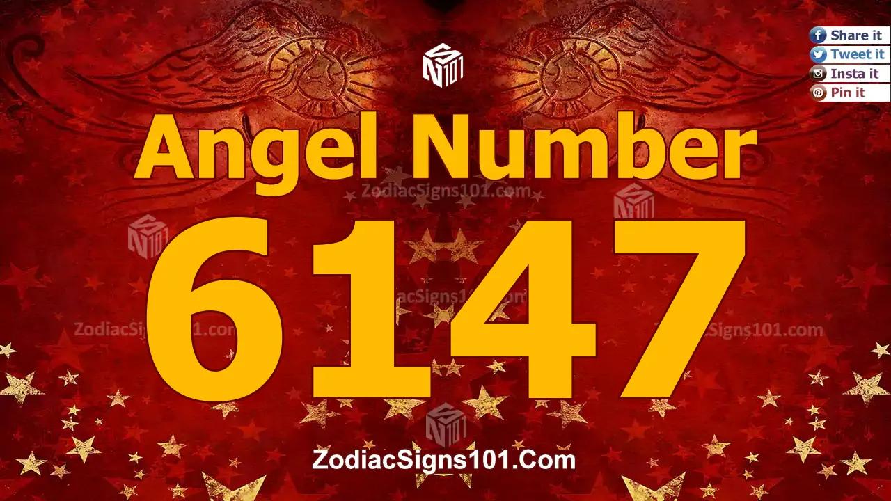 6147 Angel Number Spiritual Meaning And Significance