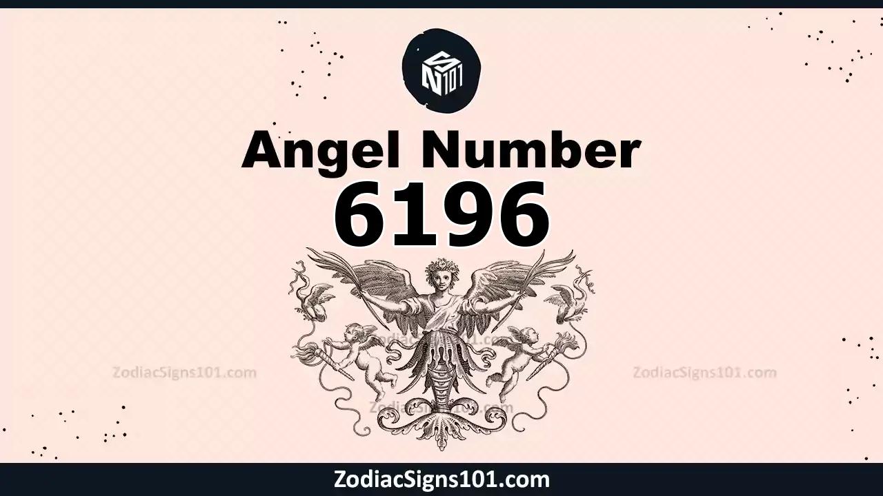 6196 Angel Number Spiritual Meaning And Significance