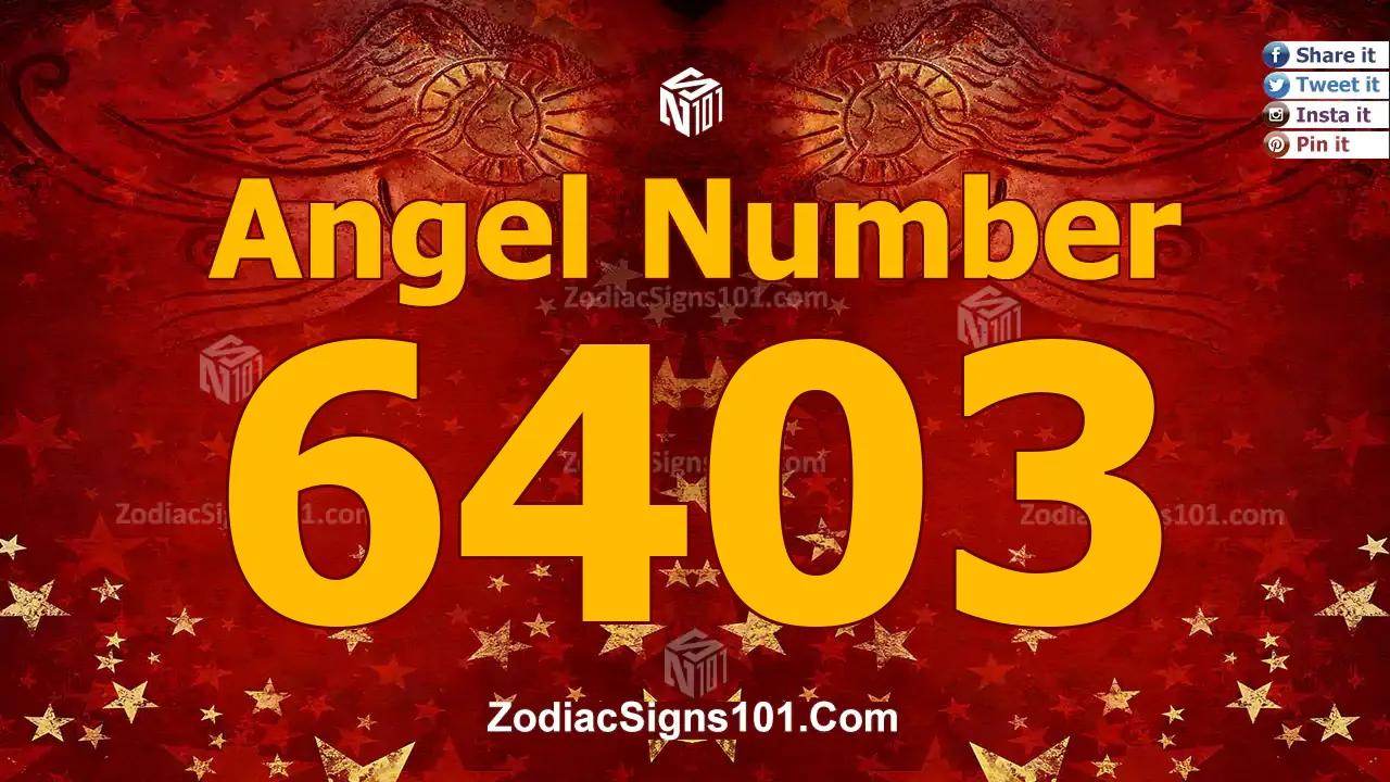 6403 Angel Number Spiritual Meaning And Significance