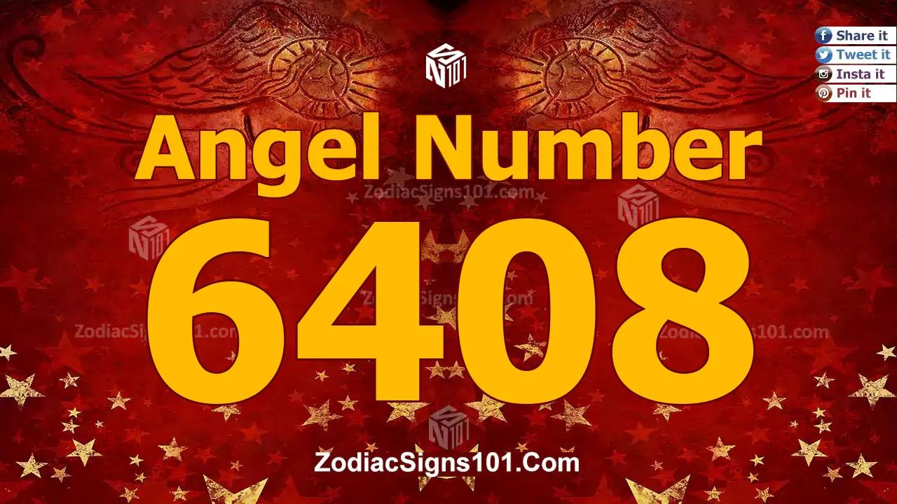 6408 Angel Number Spiritual Meaning And Significance