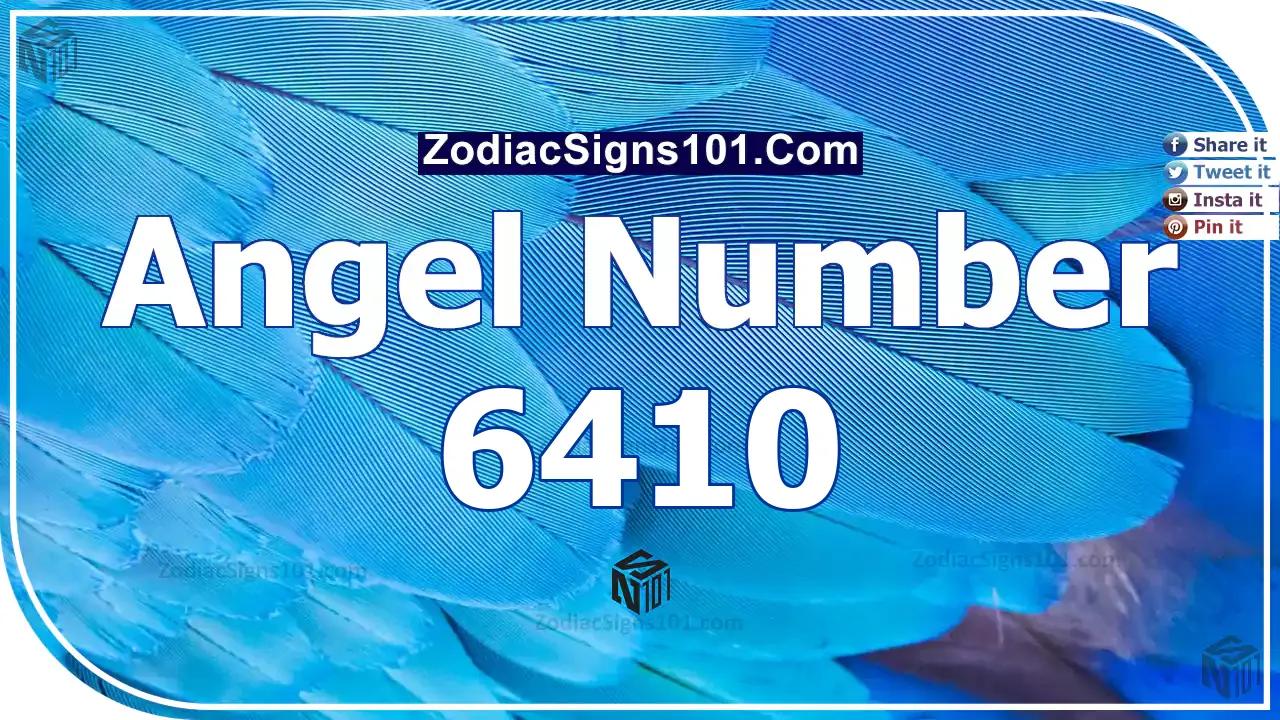 6410 Angel Number Spiritual Meaning And Significance