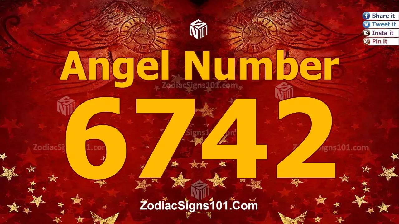 6742 Angel Number Spiritual Meaning And Significance