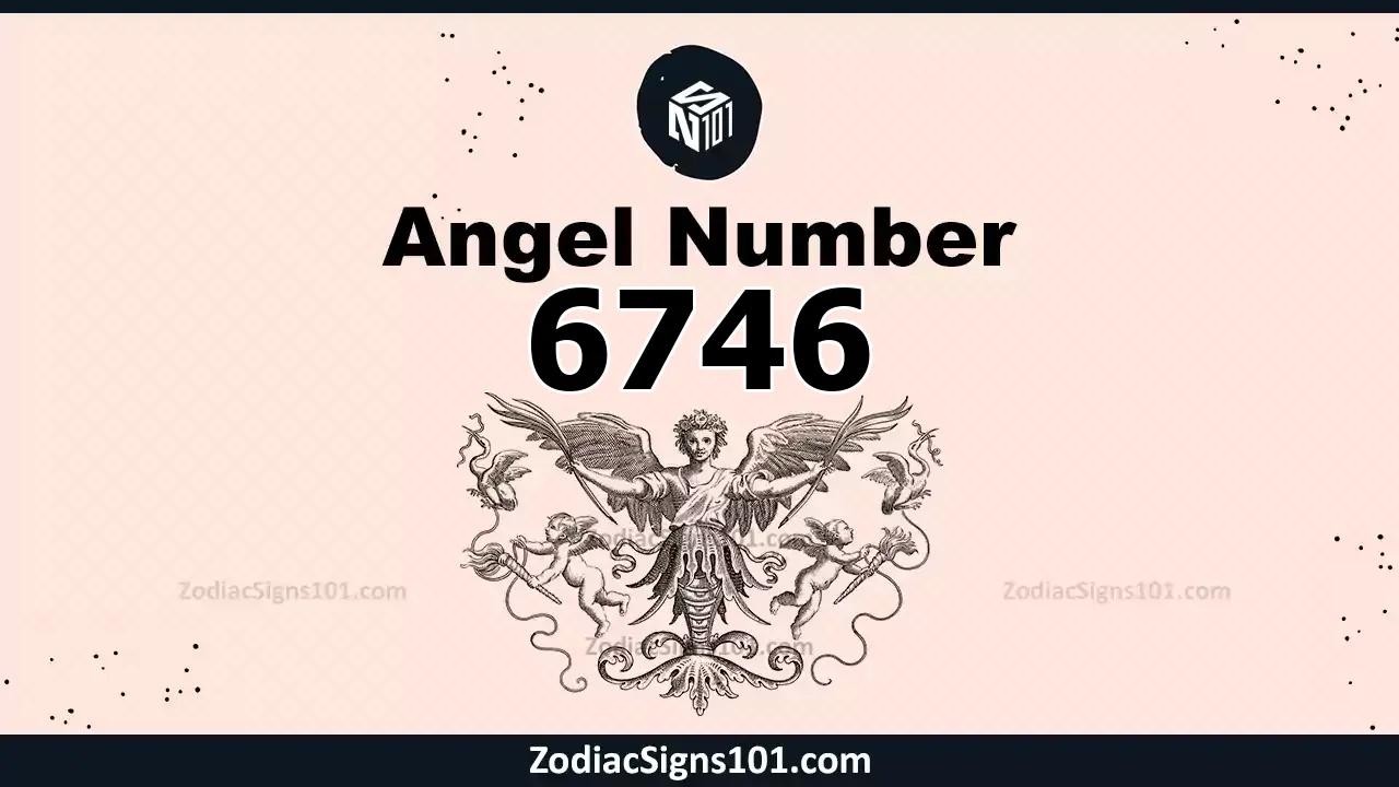 6746 Angel Number Spiritual Meaning And Significance