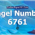 6761 Angel Number Spiritual Meaning And Significance