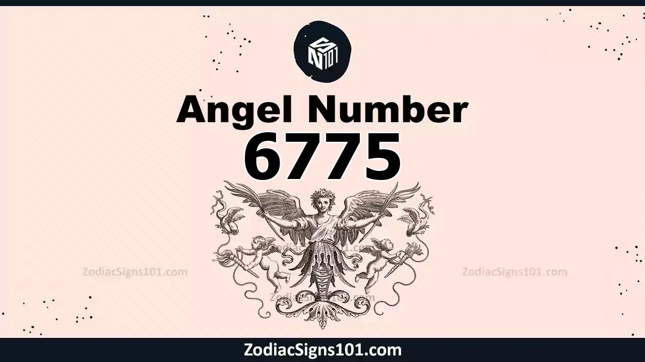 6775 Angel Number Spiritual Meaning And Significance