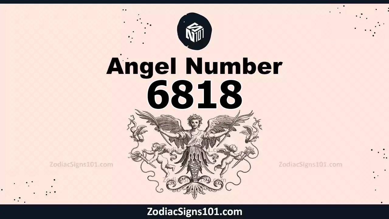 6818 Angel Number Spiritual Meaning And Significance